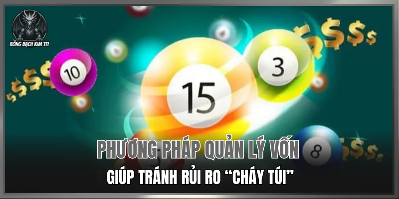 Phương pháp quản lý vốn giúp tránh rủi ro “cháy túi”