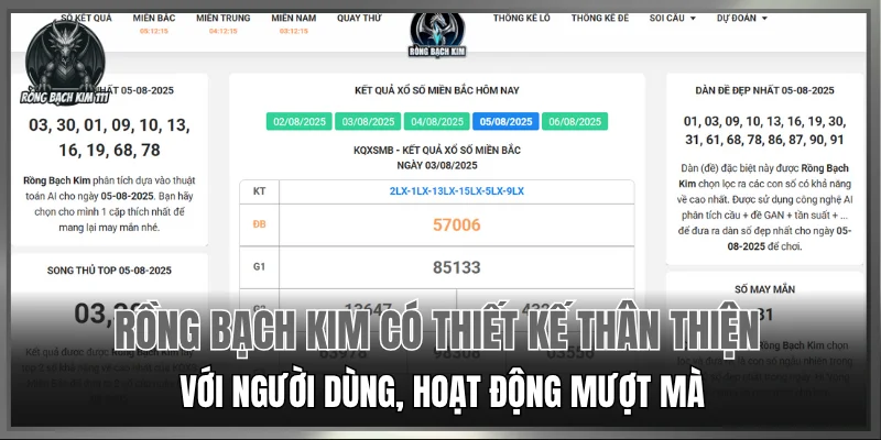 Rồng Bạch Kim có thiết kế thân thiện với người dùng, hoạt động mượt mà