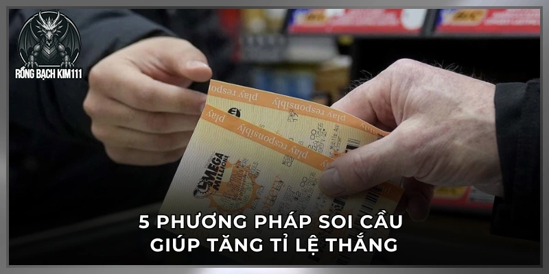 5 phương pháp soi cầu giúp tăng tỷ lệ thắng