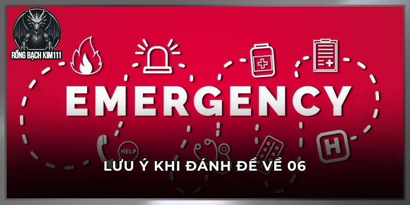 Lưu ý khi đánh đề về 06