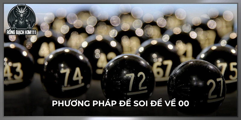 Những phương pháp để soi đề về 00