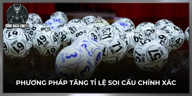 Phương pháp tăng tỷ lệ soi cầu chính xác