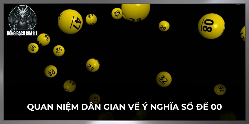 Quan niệm dân gian về ý nghĩa của số đề 00