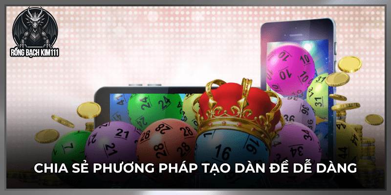 Chia sẻ phương pháp tạo dàn đề dễ dàng