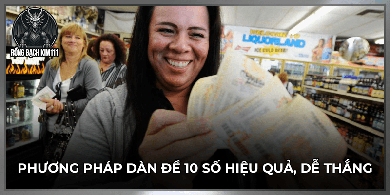 Phương pháp dàn đề 10 số hiệu quả, dễ thắng