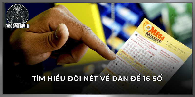 Tìm hiểu đôi nét về dàn đề 16 số