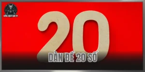Dàn Đề 20 Số