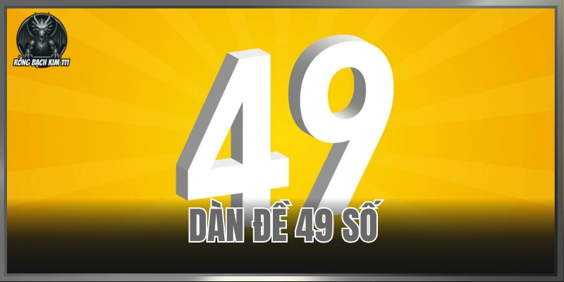 Dàn Đề 49 Số