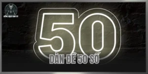 Dàn Đề 50 Số