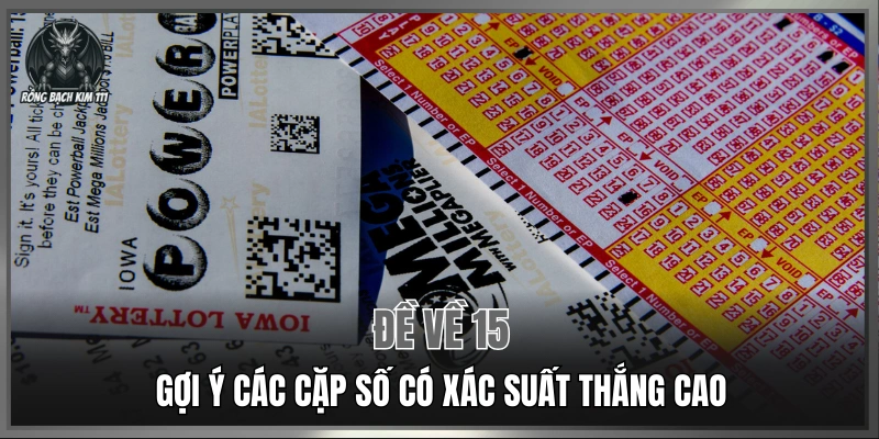 Đề về 15 gợi ý các cặp số có xác suất thắng cao