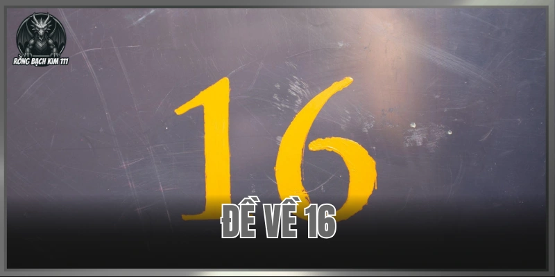 Đề Về 16