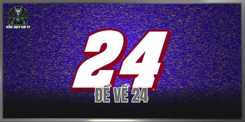 Đề Về 24