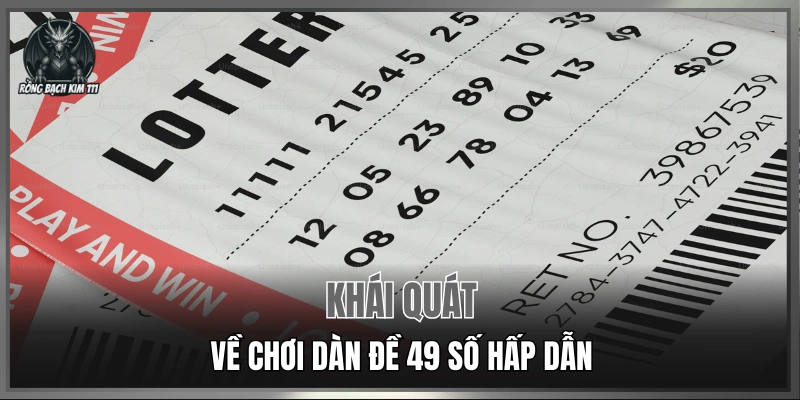 Khái quát về chơi dàn đề 49 số hấp dẫn