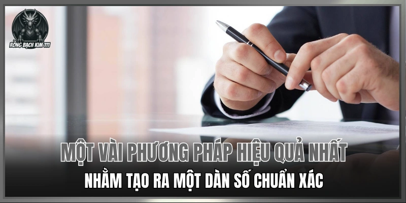 Một vài phương pháp hiệu quả nhất nhằm tạo ra một dàn số chuẩn xác
