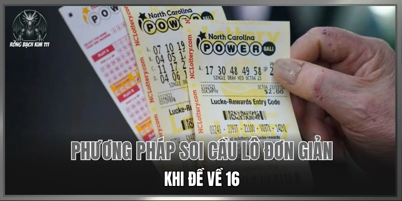 Phương pháp soi cầu lô đơn giản khi đề về 16